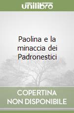 Paolina e la minaccia dei Padronestici