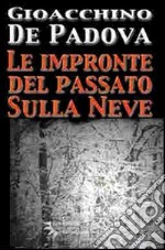 Le impronte del passato sulla neve libro