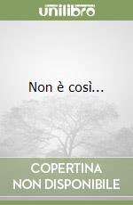 Non è così... libro