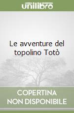 Le avventure del topolino Totò libro