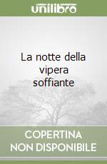 La notte della vipera soffiante libro