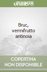 Bruc, vermifrutto antinoia libro