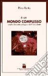 E un mondo complesso. Analisi bioantropologica dell'Occidente libro di Rotta Pino