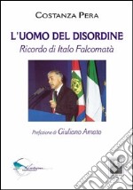 L'uomo del disordine. Ricordo di Italo Falcomatà