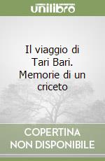 Il viaggio di Tari Bari. Memorie di un criceto