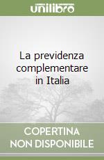 La previdenza complementare in Italia libro