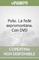 Polsi. La fede aspromontana. Con DVD