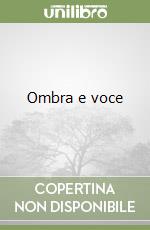Ombra e voce libro
