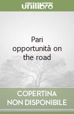 Pari opportunità on the road libro
