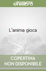 L'anima gioca