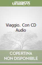 Viaggio. Con CD Audio libro