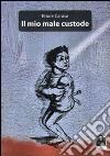 Il mio male custode libro