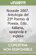 Nosside 2007. Antologia del 23ª Premio di Poesia. Ediz. italiana, spagnola e inglese