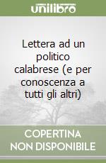 Lettera ad un politico calabrese (e per conoscenza a tutti gli altri)