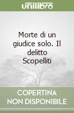 Morte di un giudice solo. Il delitto Scopelliti