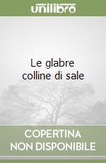 Le glabre colline di sale libro