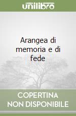 Arangea di memoria e di fede libro