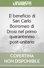 Il beneficio di San Carlo Borromeo di Drosi nel primo quarantennio post-unitario libro