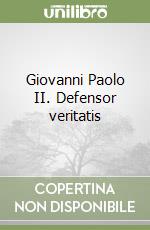 Giovanni Paolo II. Defensor veritatis