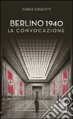 Berlino 1940. La convocazione