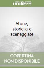 Storie, storiella e sceneggiate