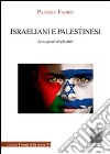 Israeliani e palestinesi. Le ragioni degli altri libro
