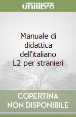 Manuale di didattica dell'italiano L2 per stranieri libro