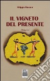 Il vigneto del presente libro di Rosace Filippo