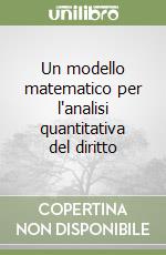 Un modello matematico per l'analisi quantitativa del diritto libro