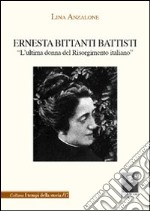 Ernesta Bittanti Battisti «l'ultima donna del Risorgimento»