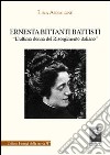 Ernesta Bittanti Battisti «l'ultima donna del Risorgimento» libro