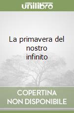 La primavera del nostro infinito