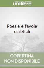 Poesie e favole dialettali libro