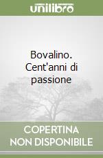 Bovalino. Cent'anni di passione libro