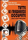 Tutte le frequenze occupate. Piccole storie di radio private libro