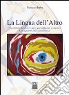 La lingua dell'altro. Il problema del dialetto nell'apprendimento scolastico libro