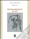 Bottega bizantina. Vol. 1: Gli anelli libro di Corrado Margherita