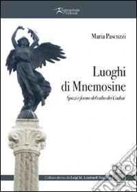 Luoghi di Mnemosine. Spazi e forme del culto dei caduti libro