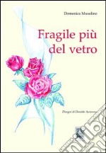 Fragile più del vetro libro