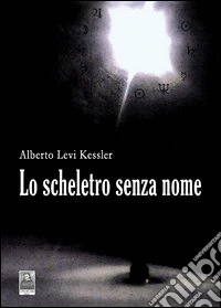 Lo scheletro senza nome libro