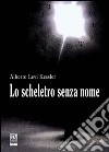 Lo scheletro senza nome libro