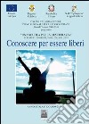 Conoscere per essere liberi. Per la Scuola media libro