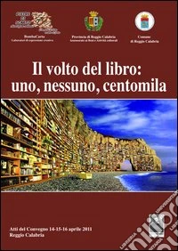 Il volto del libro. Uno nessuno centomila