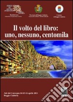 Il volto del libro. Uno nessuno centomila libro