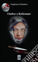 Ombre a Betlemme