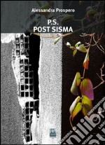 P.s. Post sisma