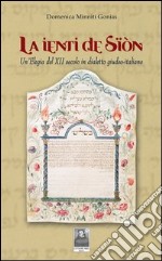 La ienti de Sïón. Un'elegia del XII secolo in dialetto giudeo-italiano