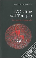 L'ordine del tempio. Tra storia e leggenda libro