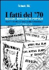 I fatti del '70. Reggio. Rivolta di popolo. Aspetti e risvolti con nuove inedite testimonianze libro di Aloi Fortunato