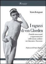 I ragazzi di von Gloeden. Poetiche omosessuali e rappresentazioni dell'erotismo siciliano tra Ottocento e Novecento libro